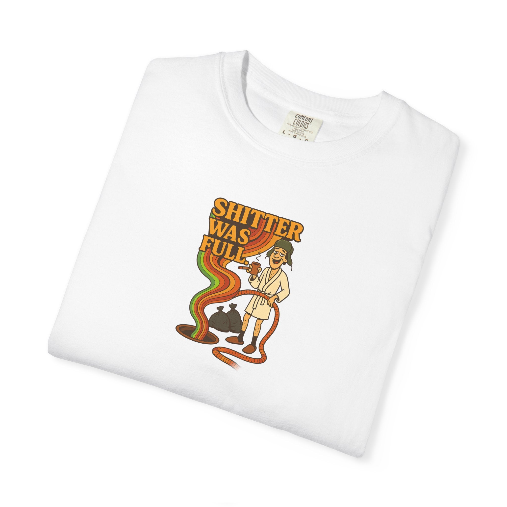 Graphic Tee: Shitter Was Full