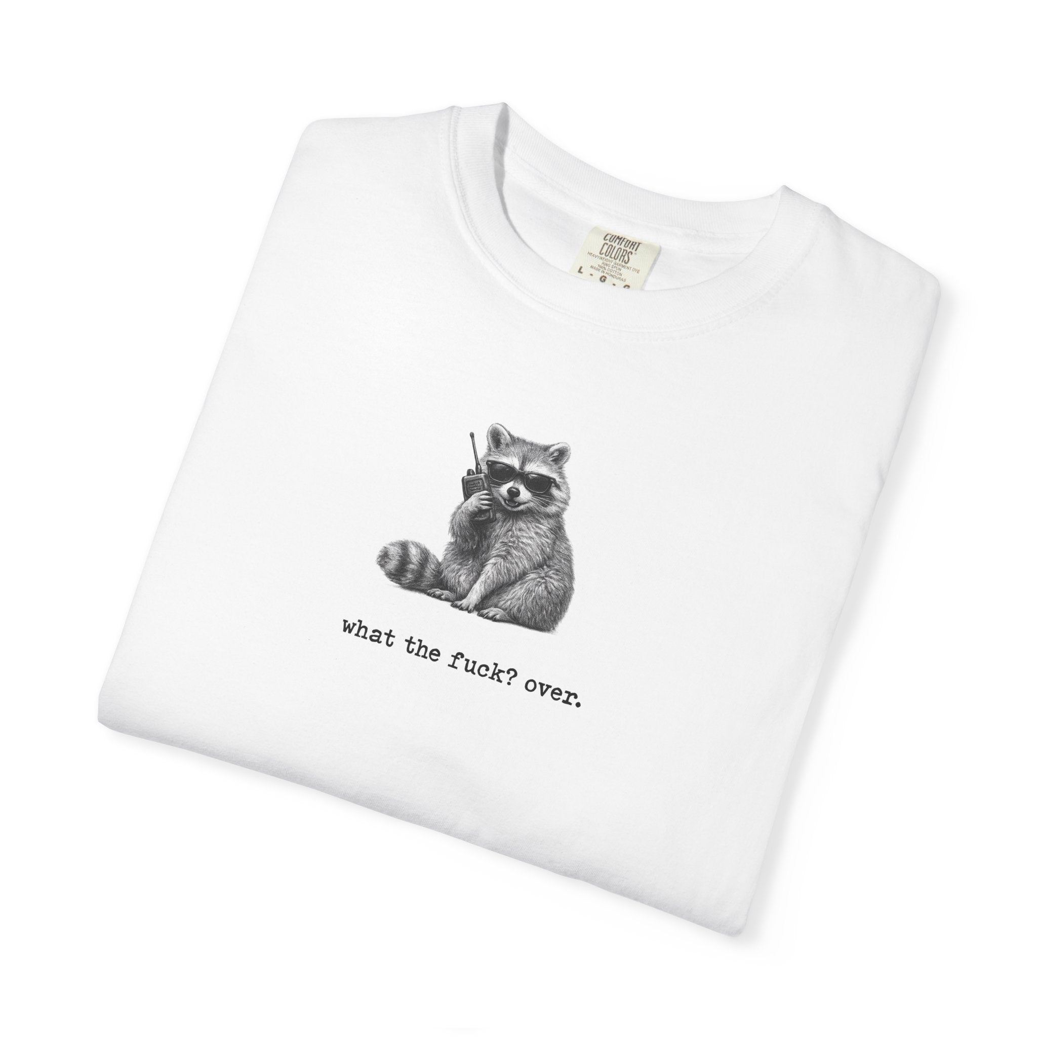 Graphic Tee: Raccoon WTF? Over