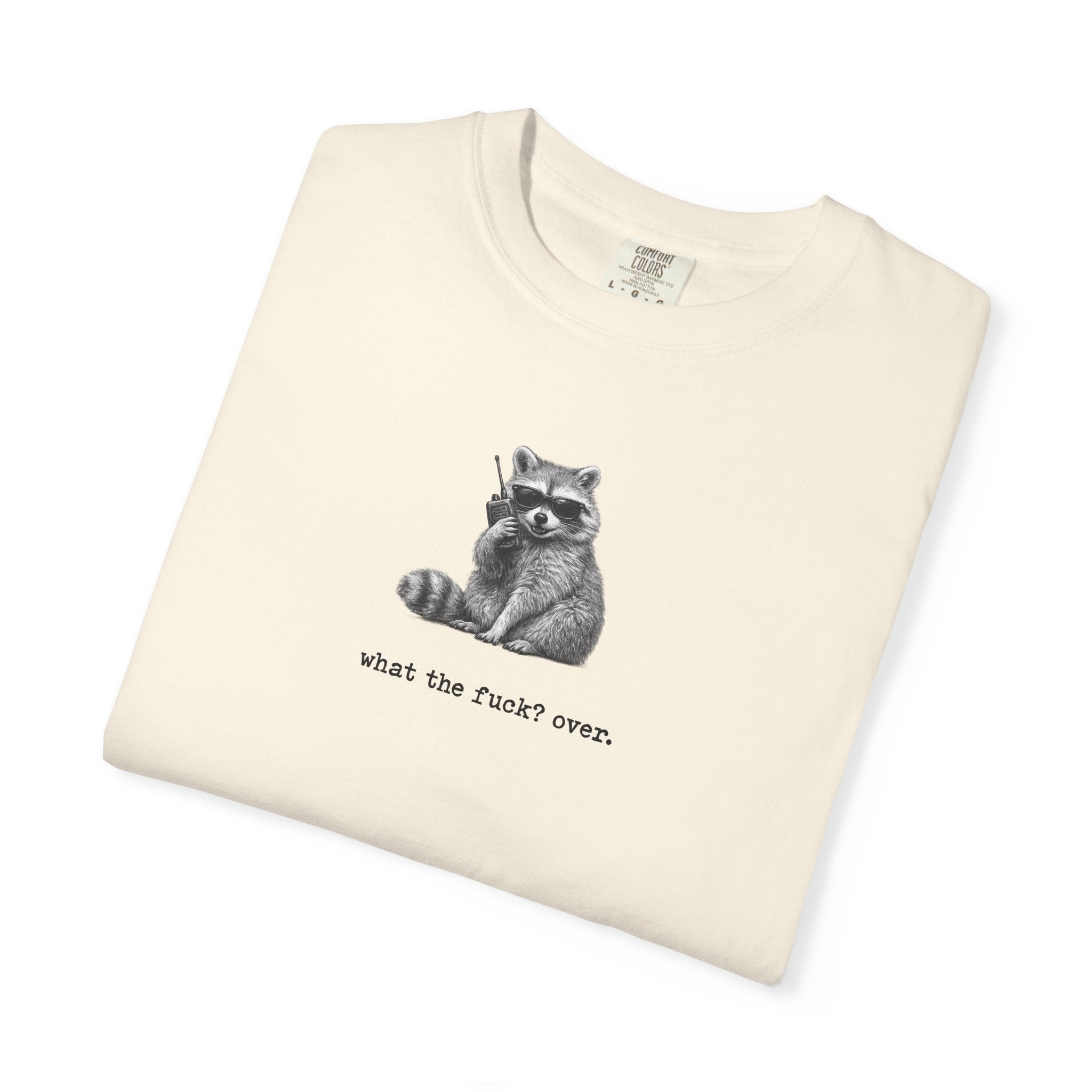 Graphic Tee: Raccoon WTF? Over