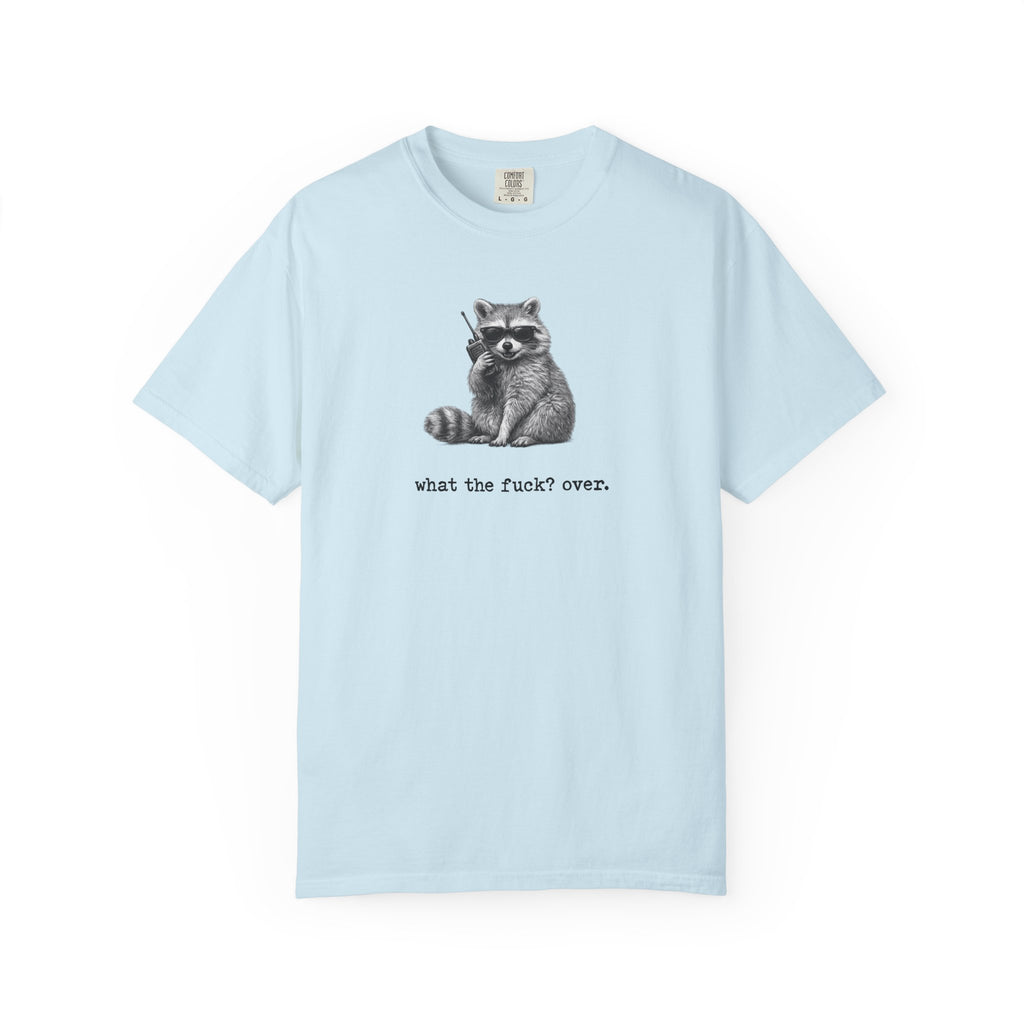 Graphic Tee: Raccoon WTF? Over