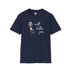 Schitt's Creek Moira Rose Well Hello You – Graphic T-Shirt