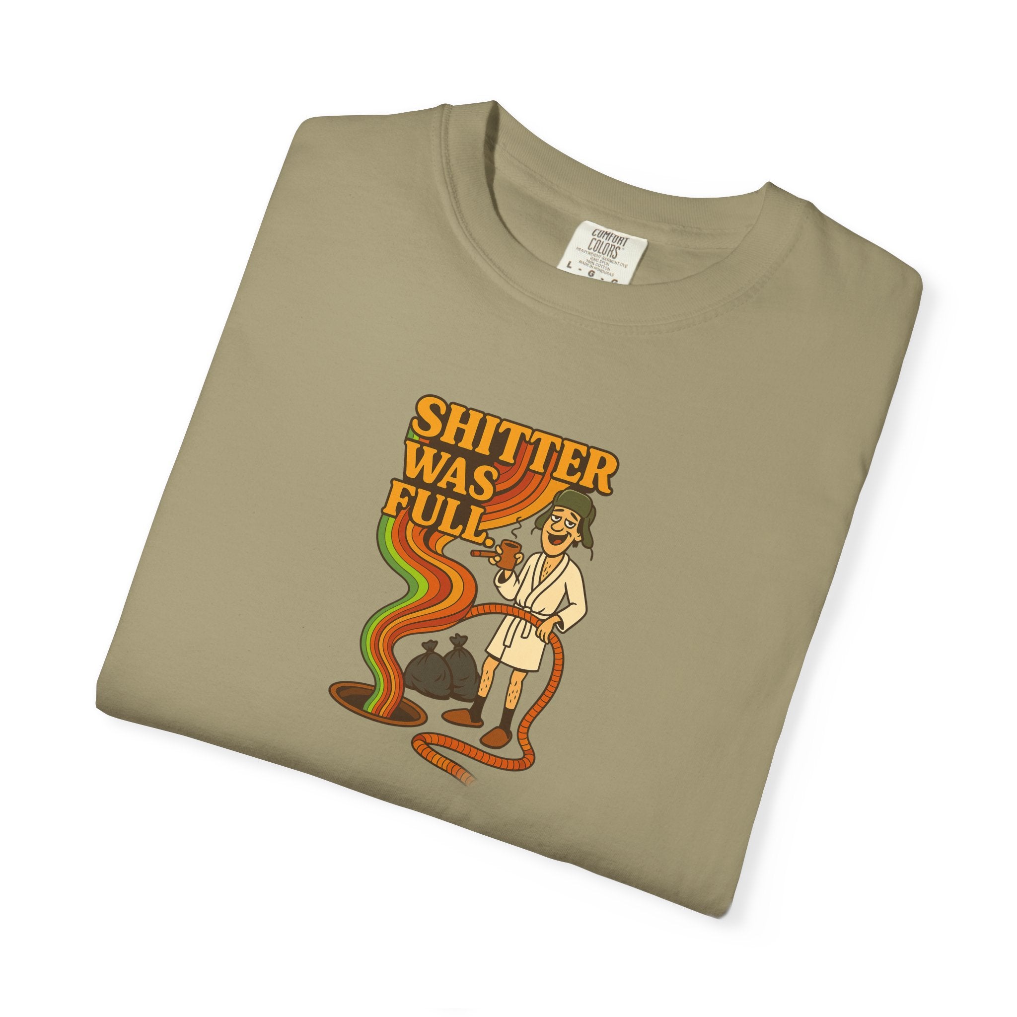 Graphic Tee: Shitter Was Full