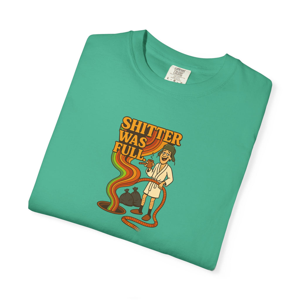 Graphic Tee: Shitter Was Full