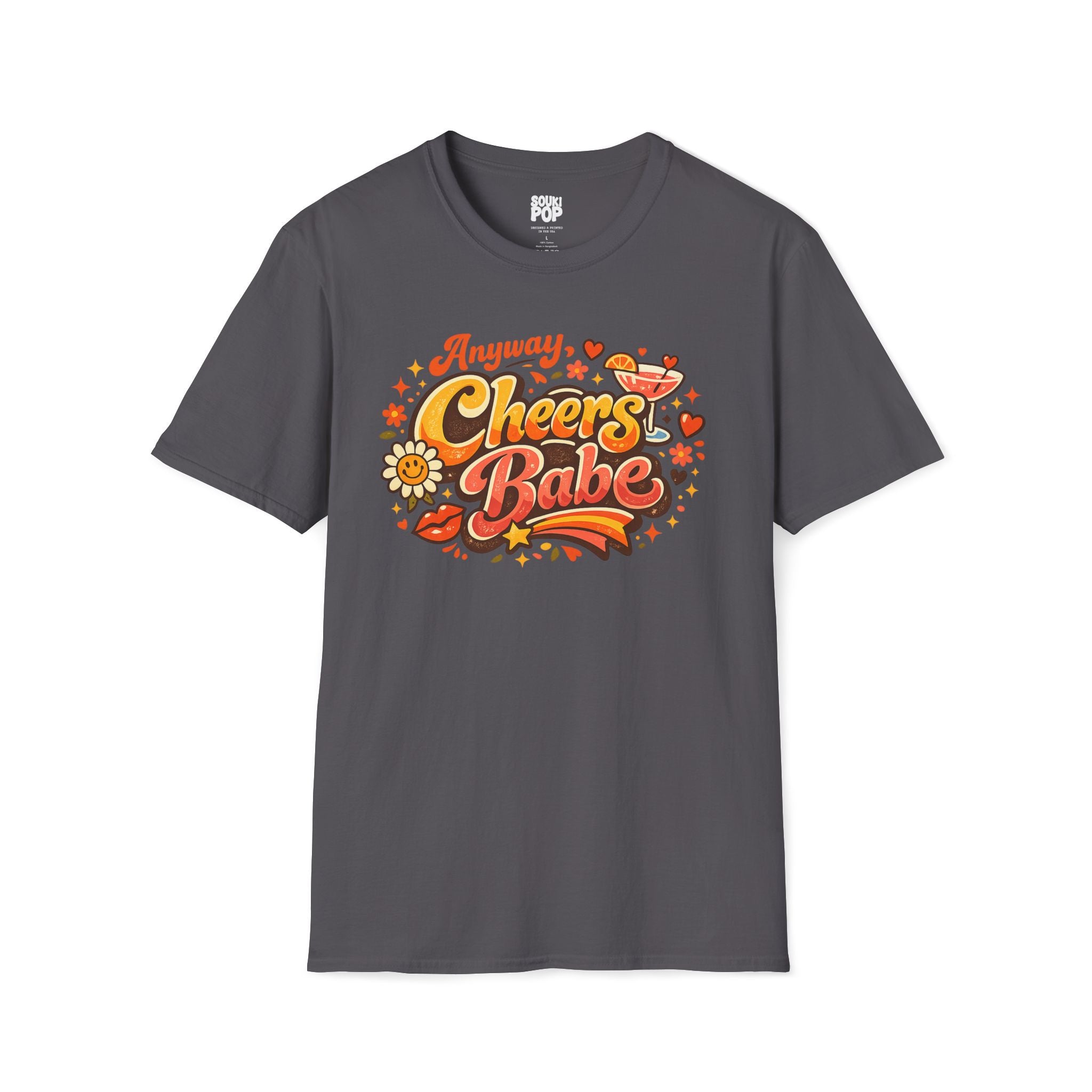 Anyway, Cheers Babe – Graphic T-Shirt