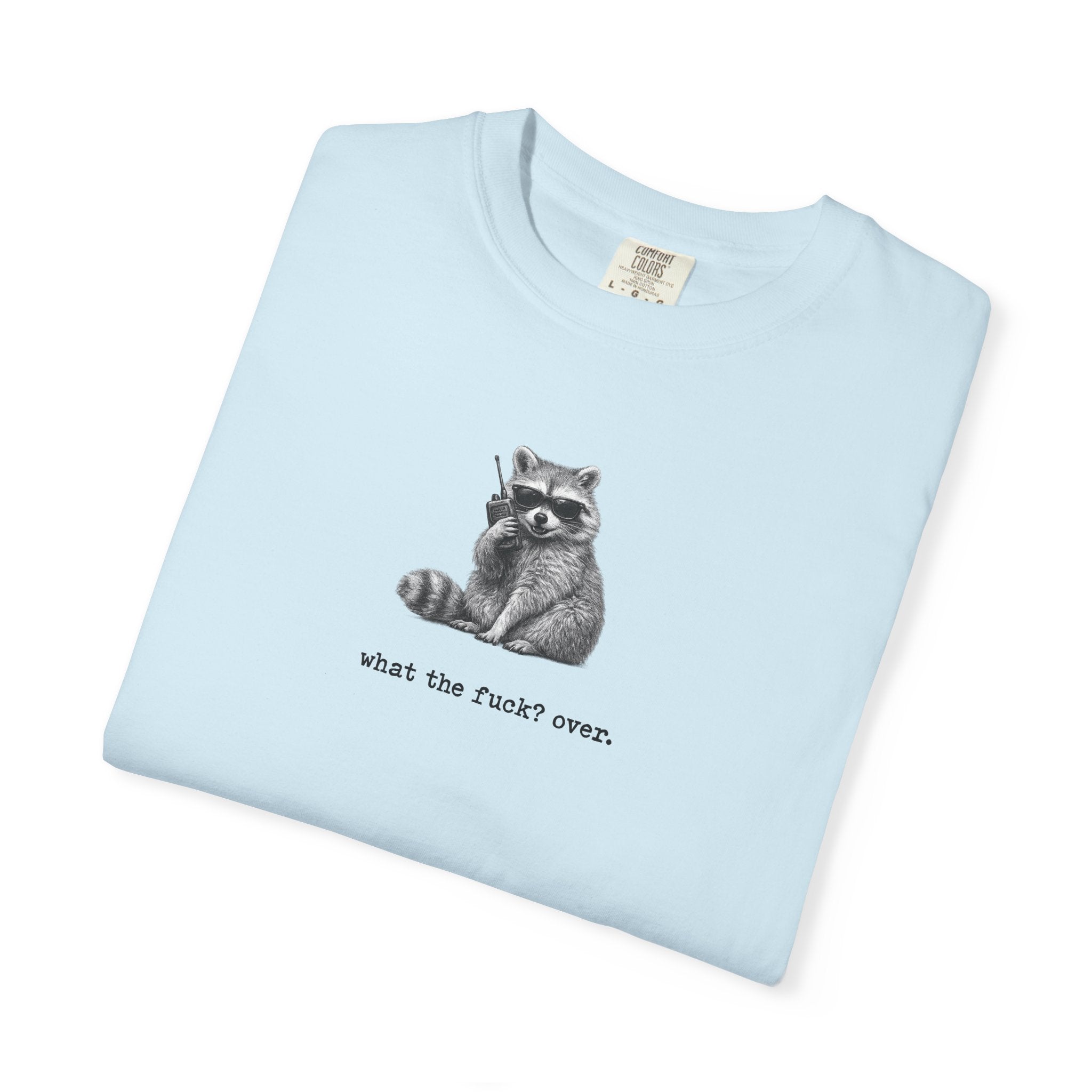 Graphic Tee: Raccoon WTF? Over