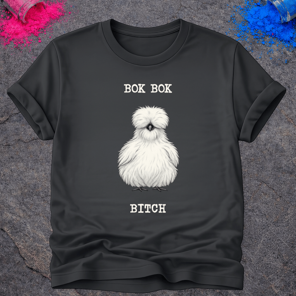 Bok Bok Bitch – T-Shirt