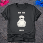 Bok Bok Bitch – T-Shirt
