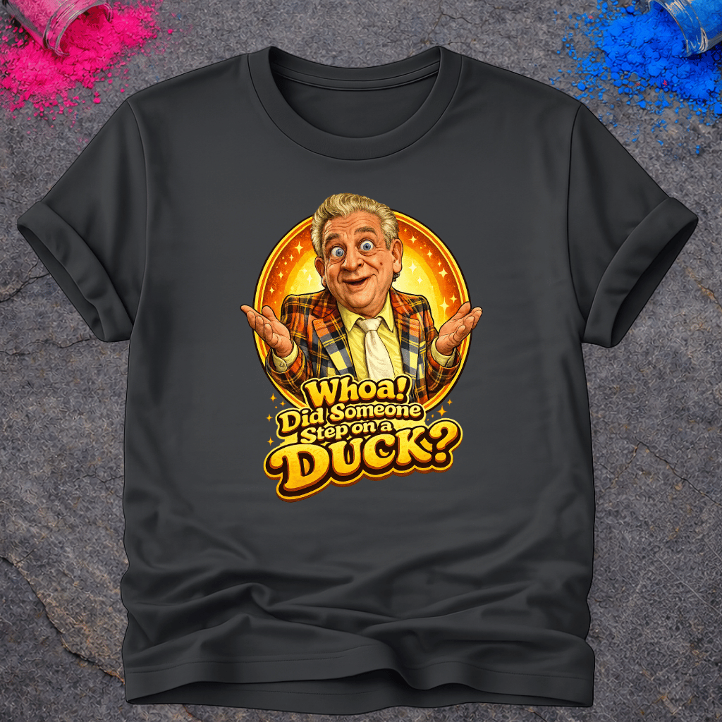 Step on a Duck – T-Shirt