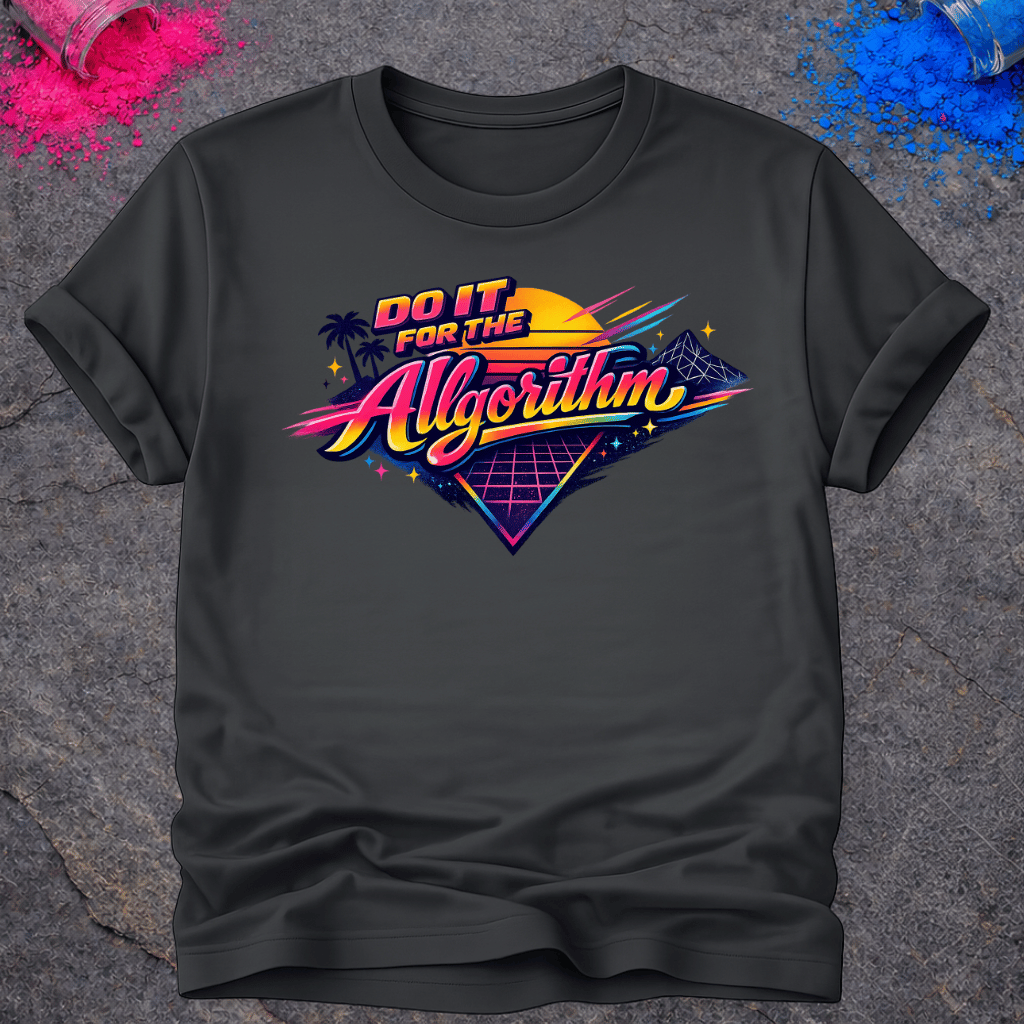 For The Algorithm – T-Shirt
