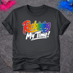 Reclaiming My Time – T-Shirt