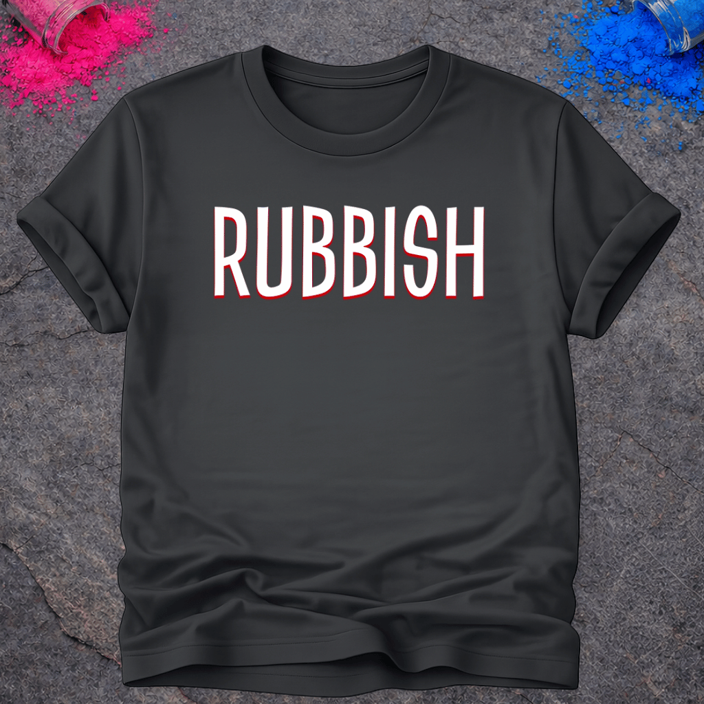 Rubbish – T-Shirt
