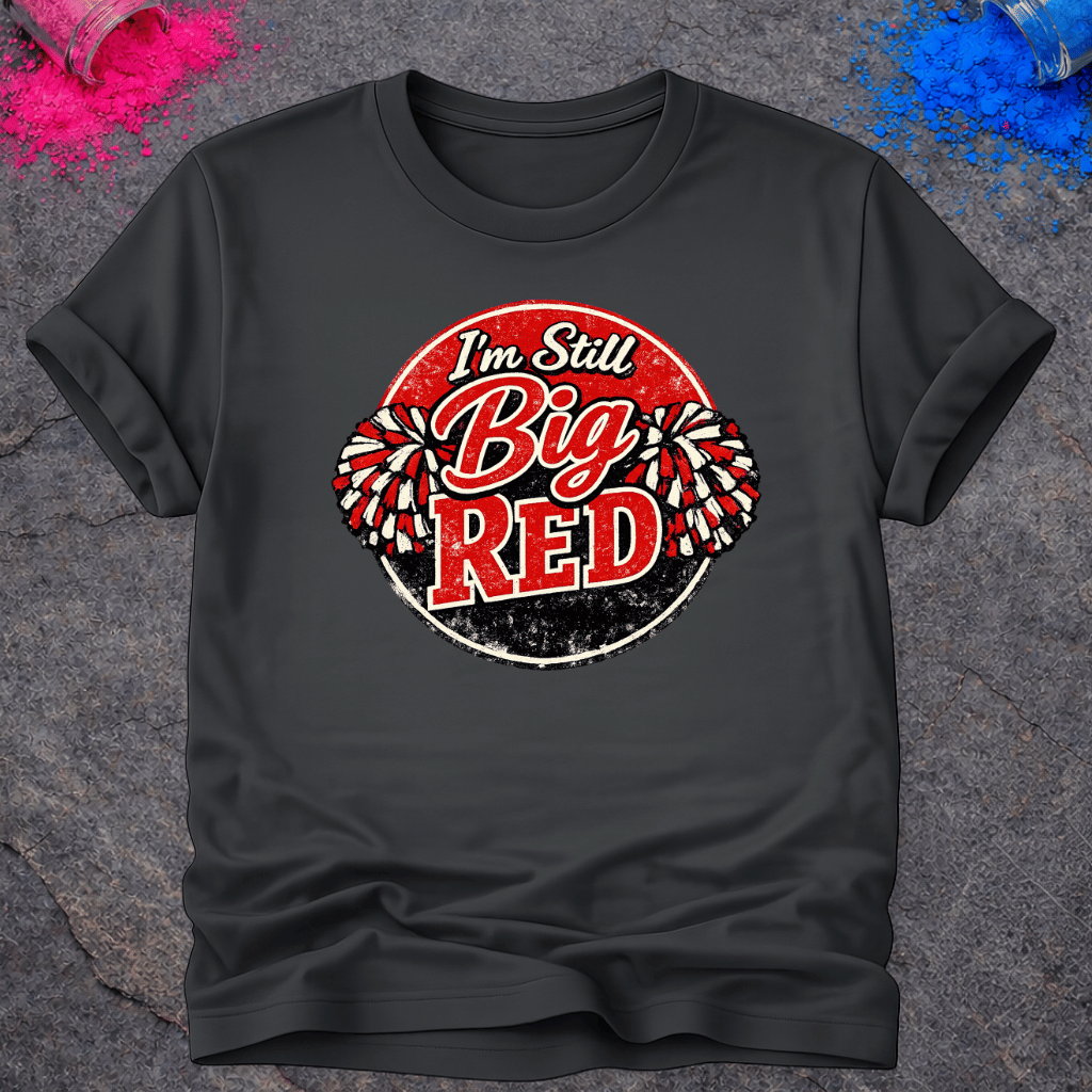 Still Big Red – T-Shirt