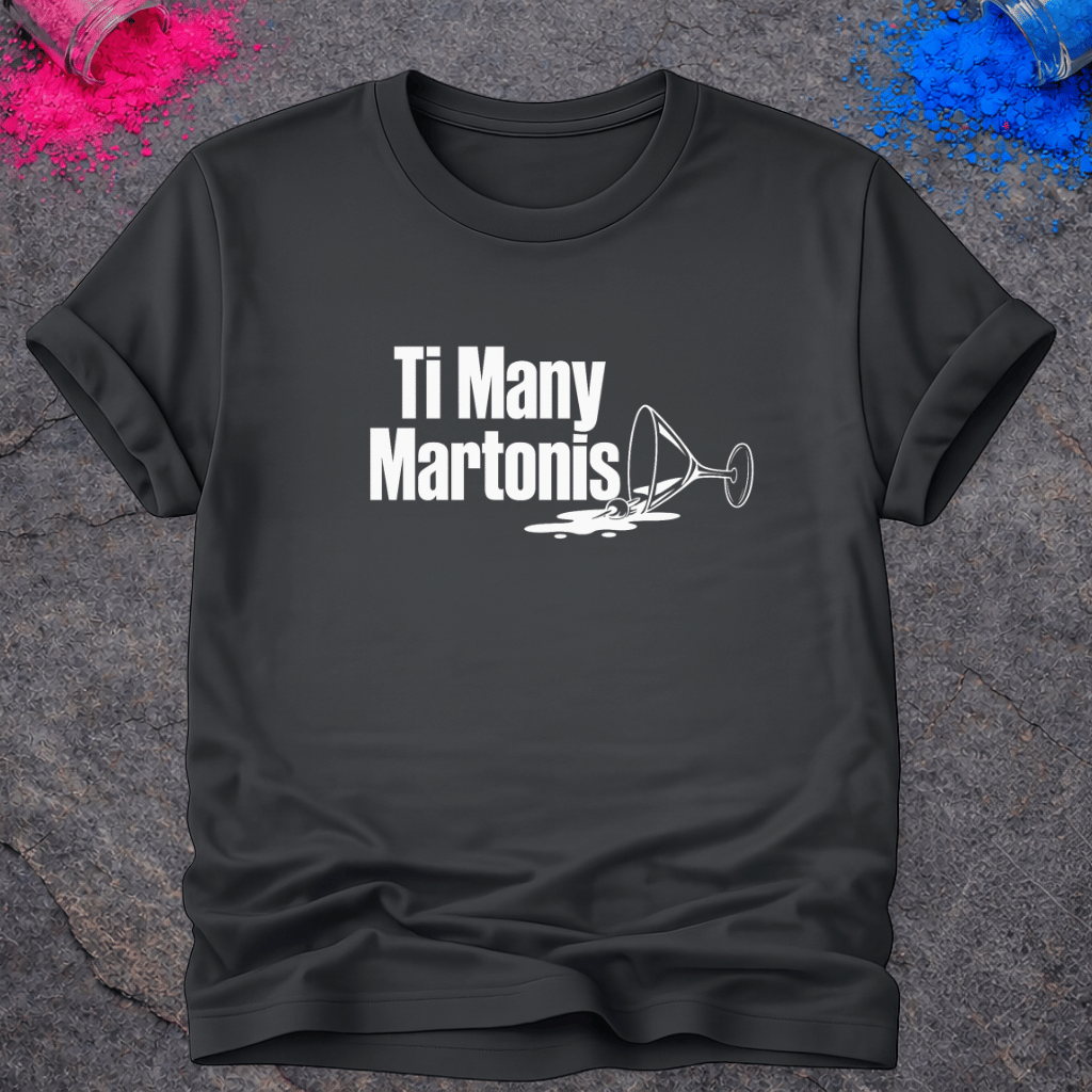 Ti Many Martonis – T-Shirt