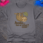 Awake... But At What Cost? – T-Shirt