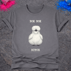 Bok Bok Bitch – T-Shirt