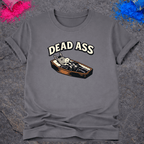 Dead Ass – T-Shirt