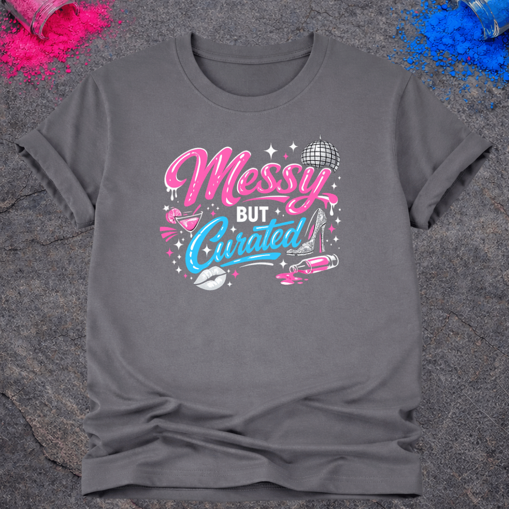 Messy, But Curated – T-Shirt