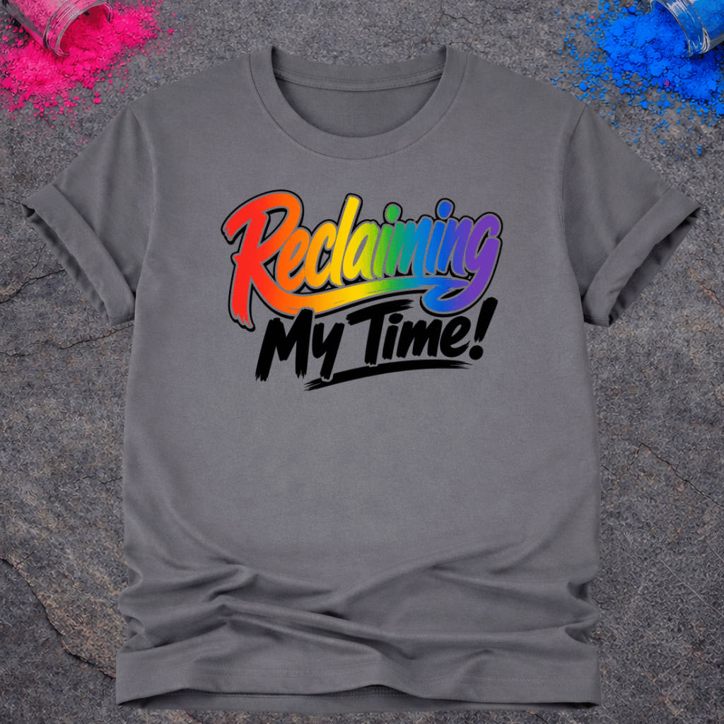 Reclaiming My Time – T-Shirt