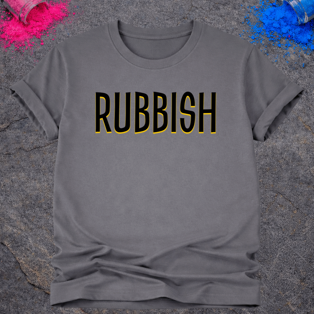 Rubbish – T-Shirt