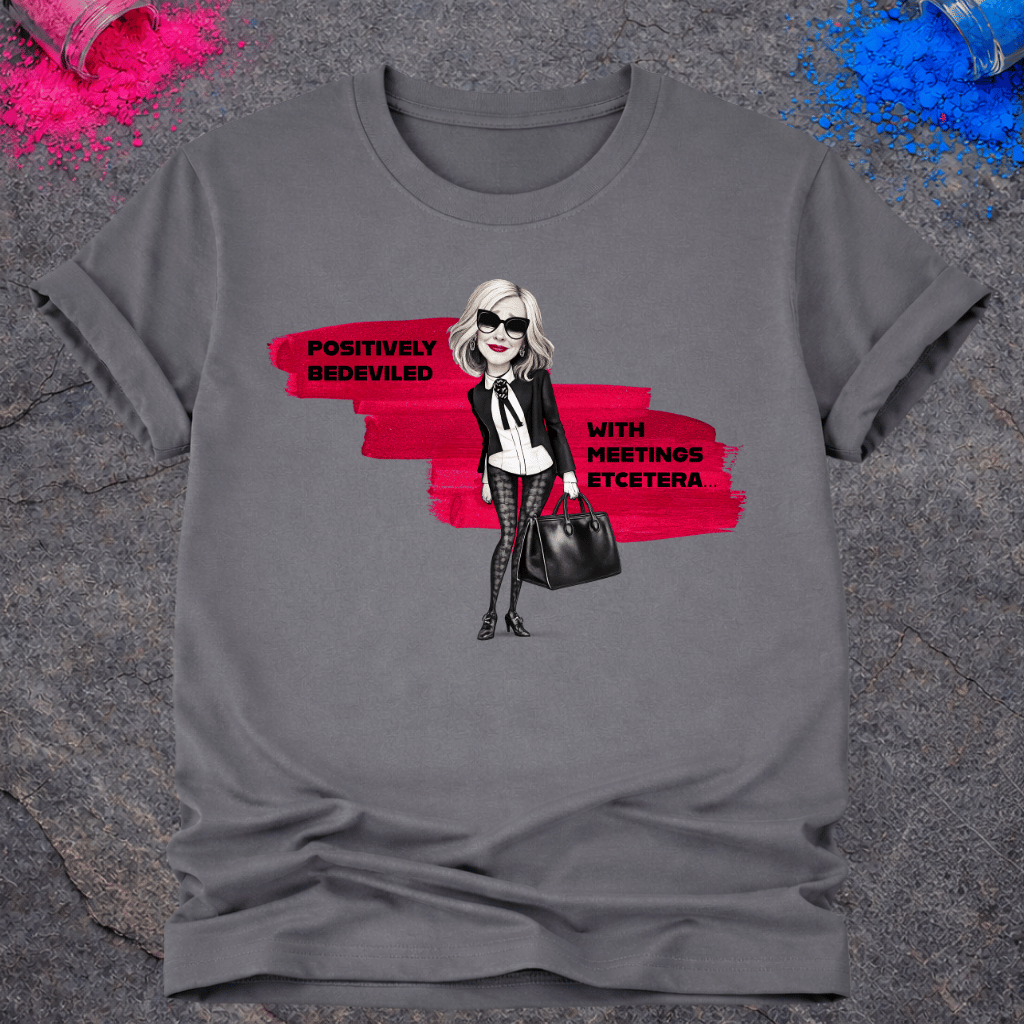 Bedeviled With Meetings – T-Shirt