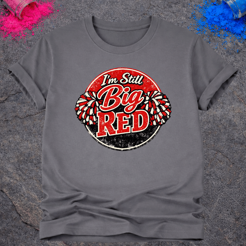 Still Big Red – T-Shirt