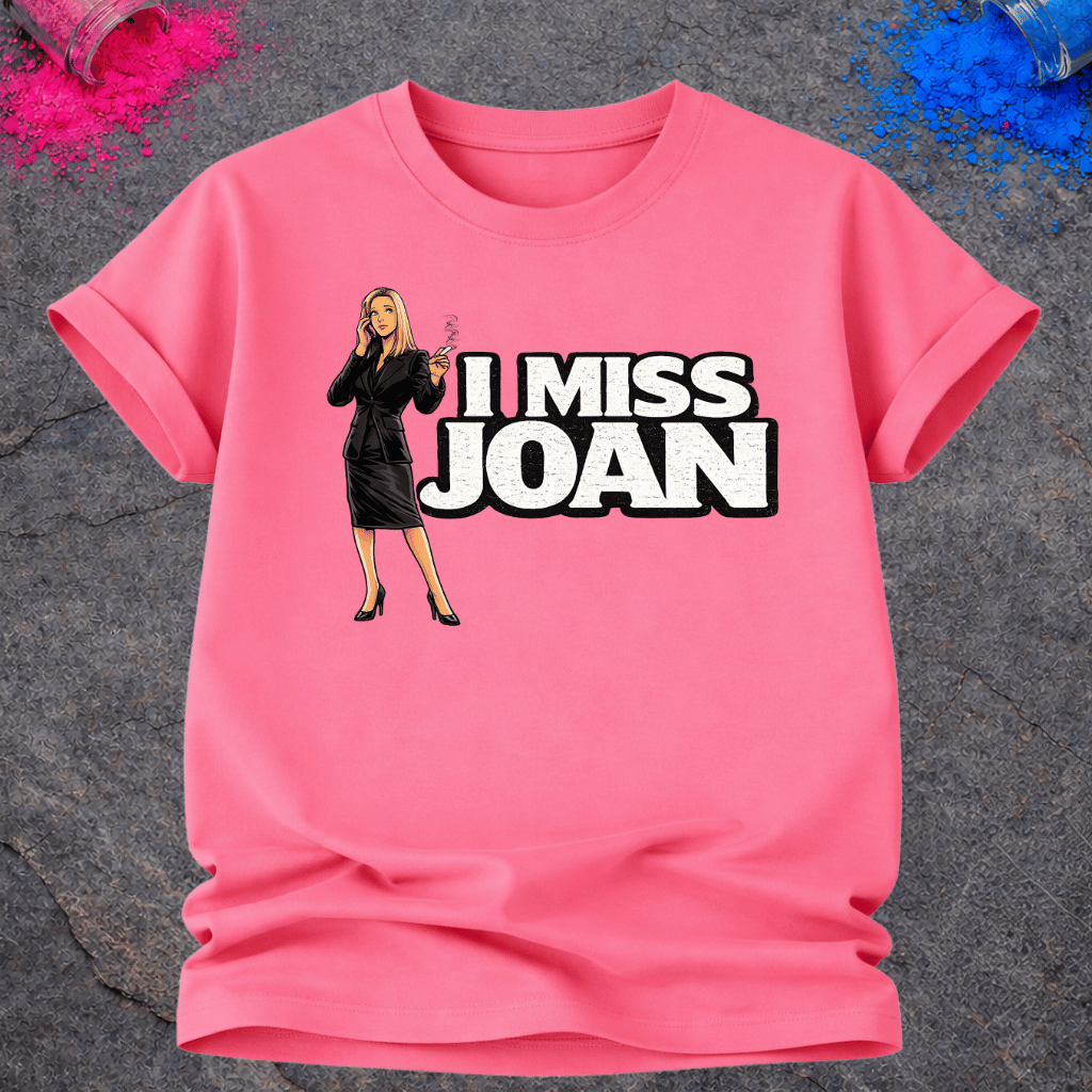 I Miss Joan – T-Shirt