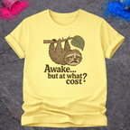 Awake... But At What Cost? – T-Shirt