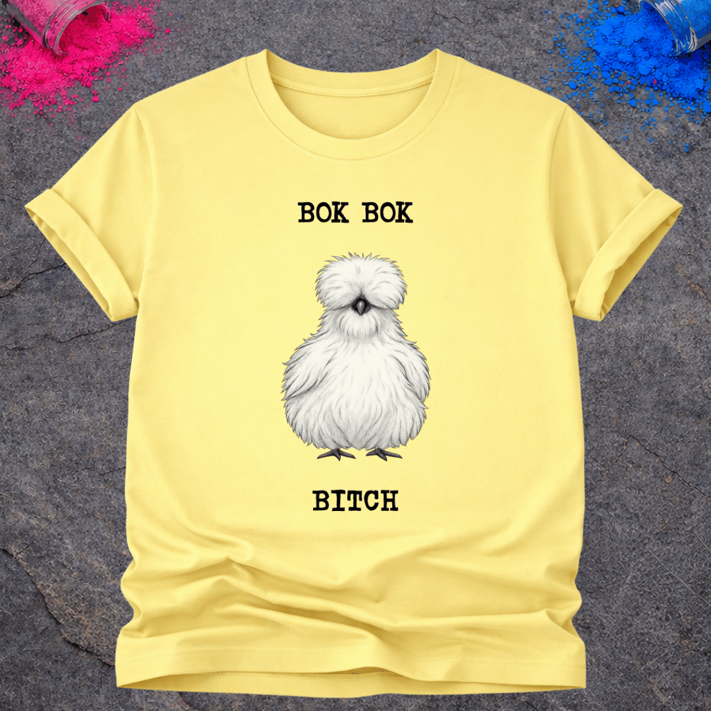 Bok Bok Bitch – T-Shirt