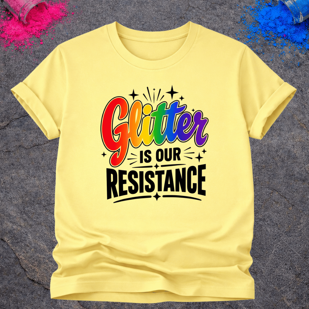 Glitter Resistance– T-Shirt