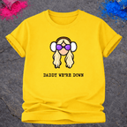 Daddy We're Down – T-Shirt
