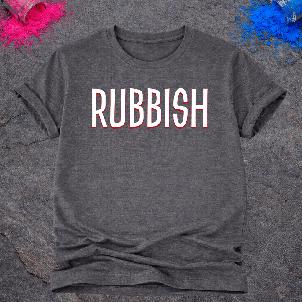 Rubbish – T-Shirt