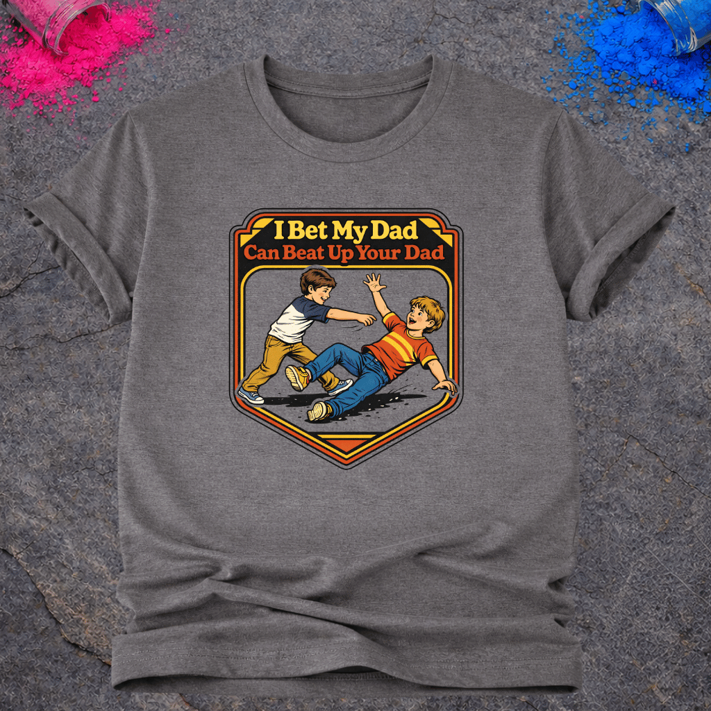 Dad Fight Bet – T-Shirt