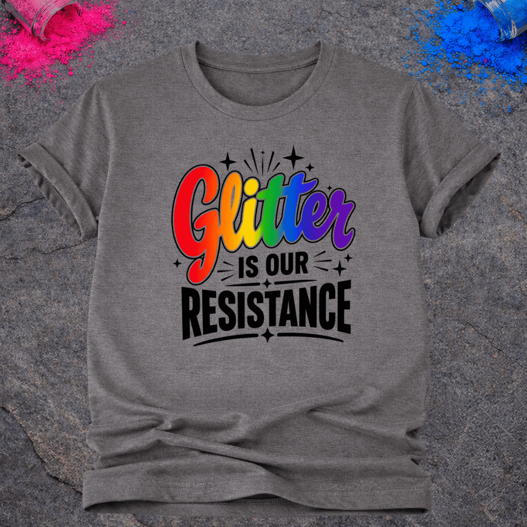 Glitter Resistance– T-Shirt