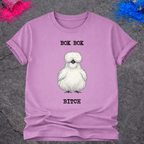 Bok Bok Bitch – T-Shirt