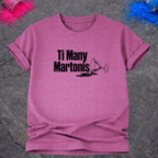 Ti Many Martonis – T-Shirt