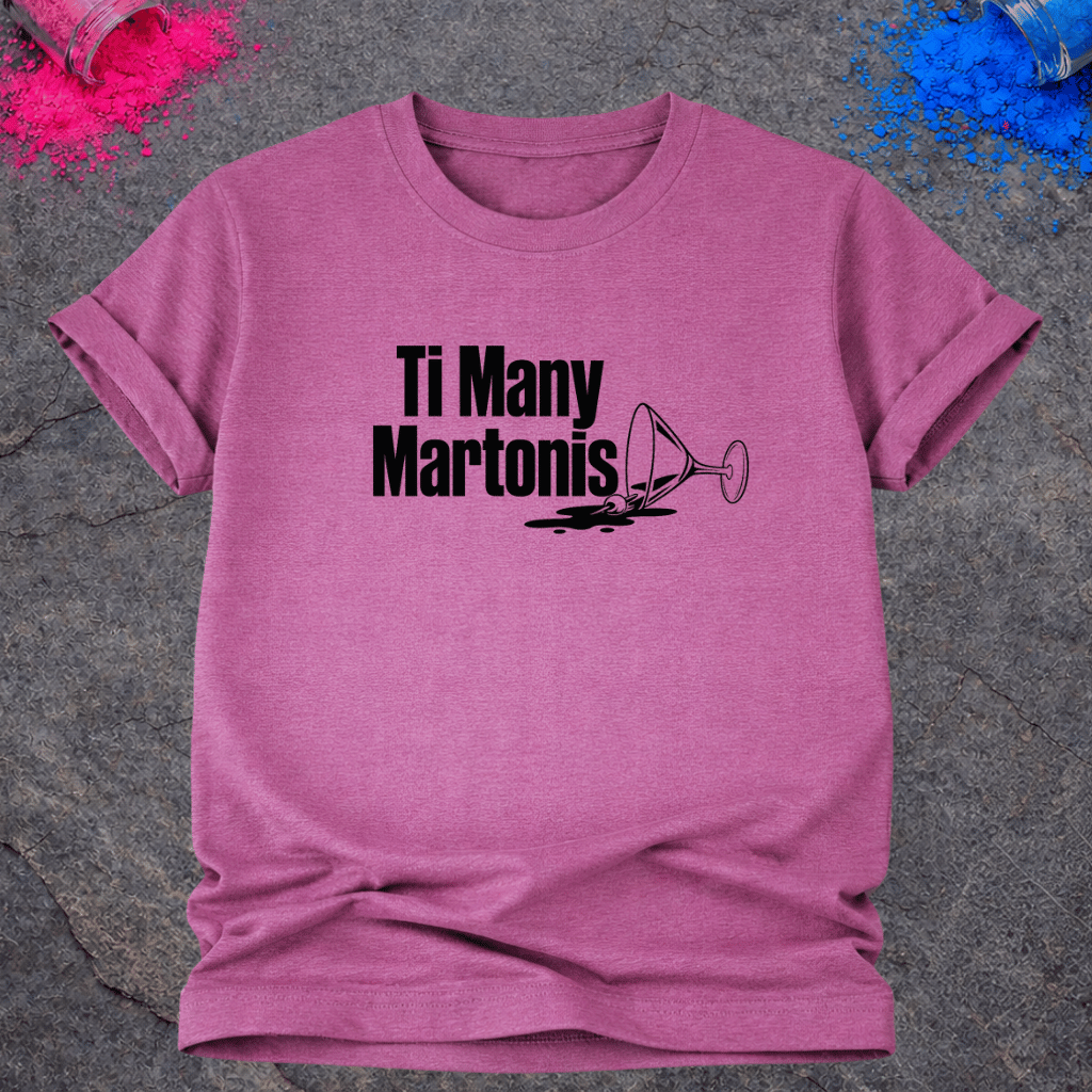 Ti Many Martonis – T-Shirt