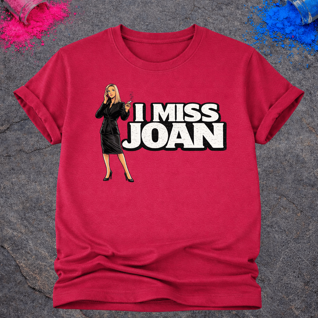 I Miss Joan – T-Shirt