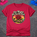 Right On Top of That Rose – T-Shirt