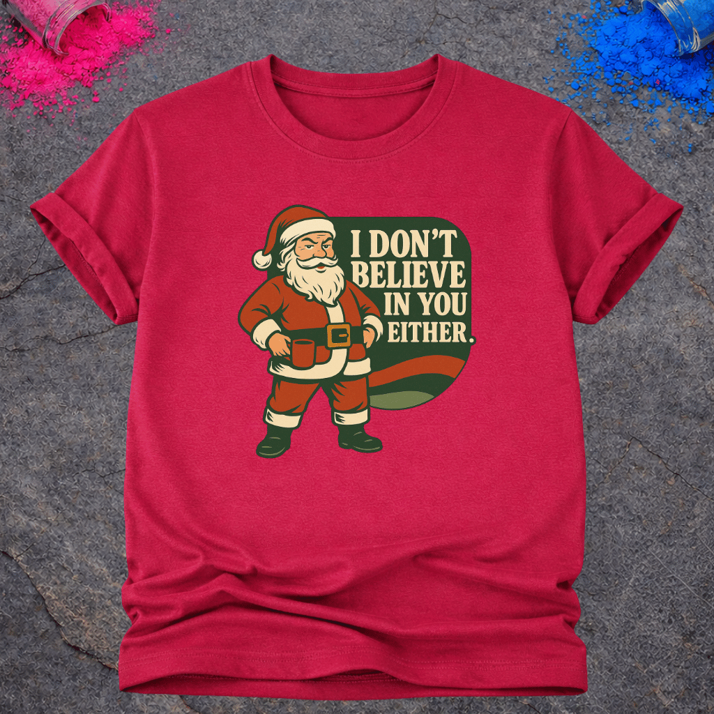 Santa Doesn't Believe – T-Shirt