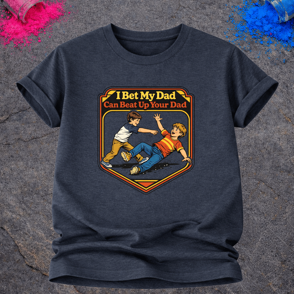 Dad Fight Bet – T-Shirt