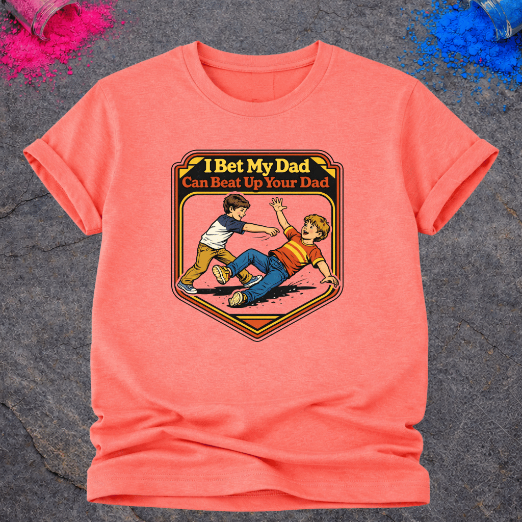 Dad Fight Bet – T-Shirt