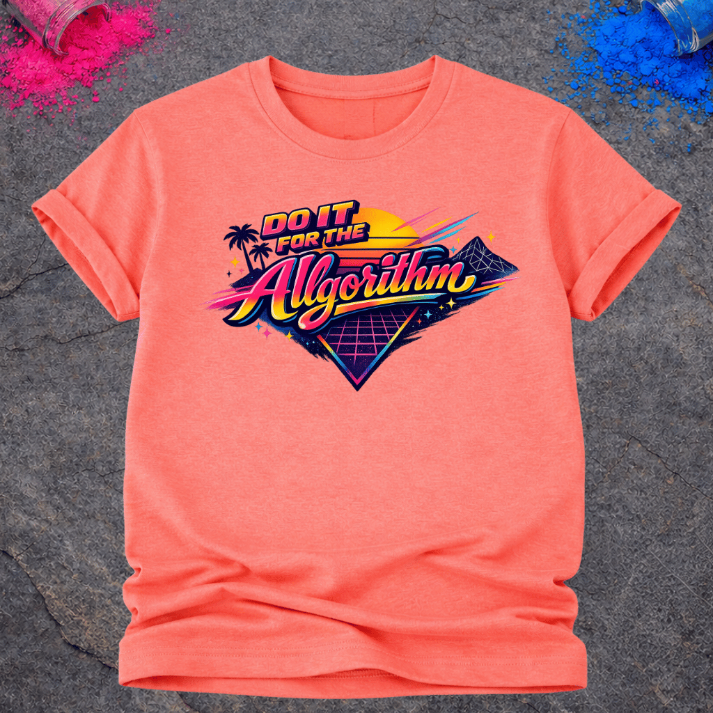 For The Algorithm – T-Shirt