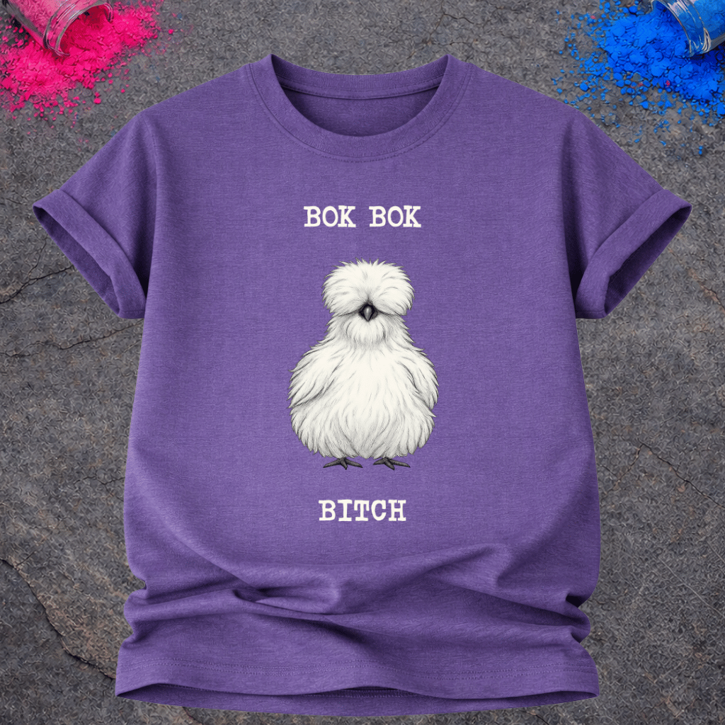 Bok Bok Bitch – T-Shirt