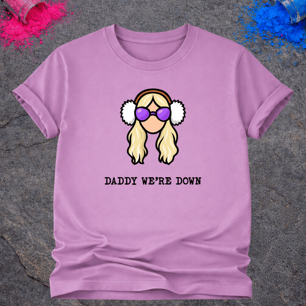 Daddy We're Down – T-Shirt