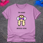 I'm Busy! Stupid Dick – T-Shirt