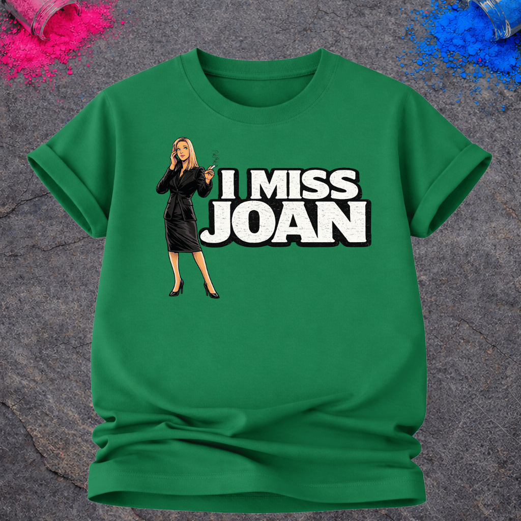 I Miss Joan – T-Shirt