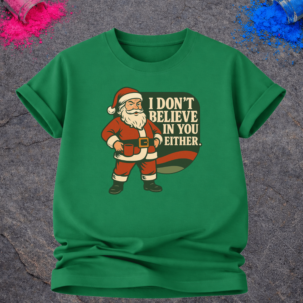 Santa Doesn't Believe – T-Shirt