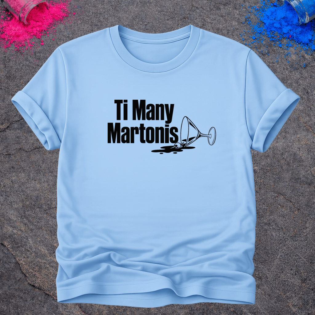 Ti Many Martonis – T-Shirt