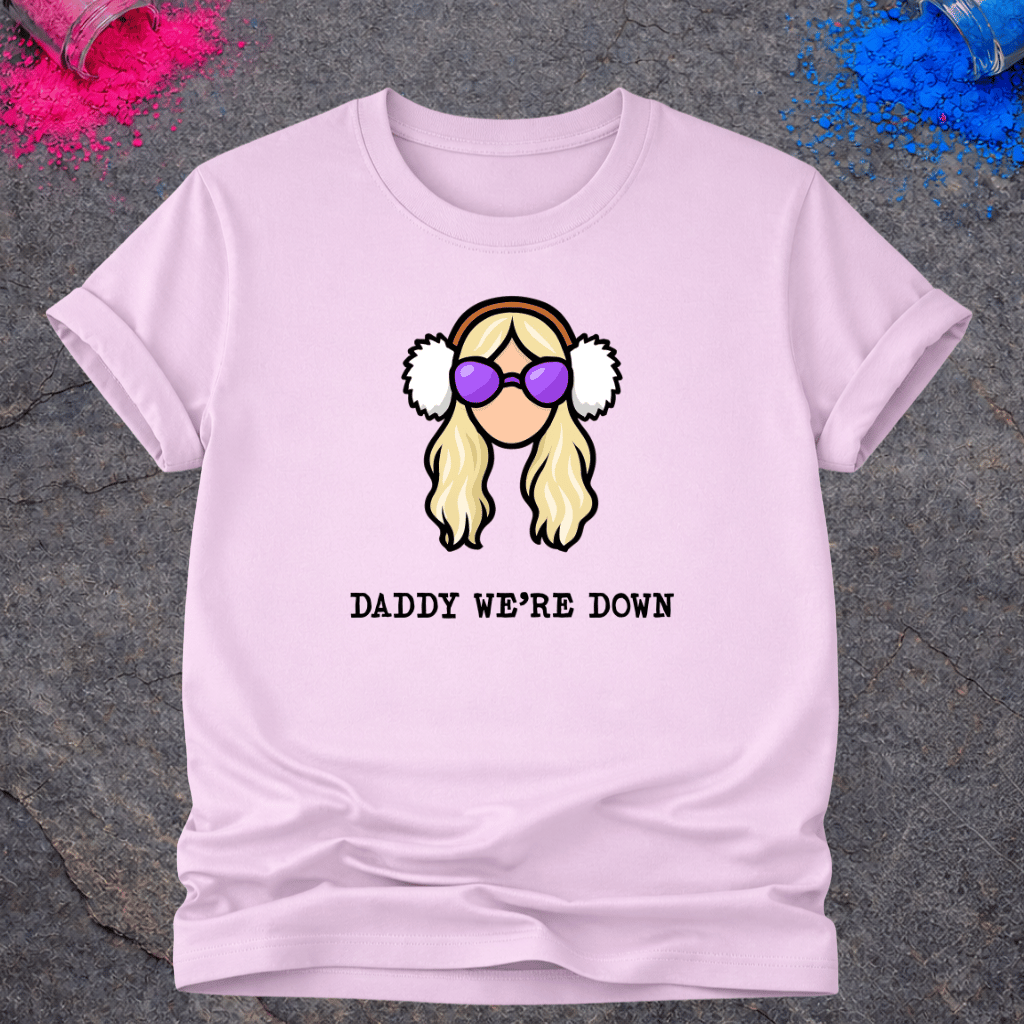 Daddy We're Down – T-Shirt
