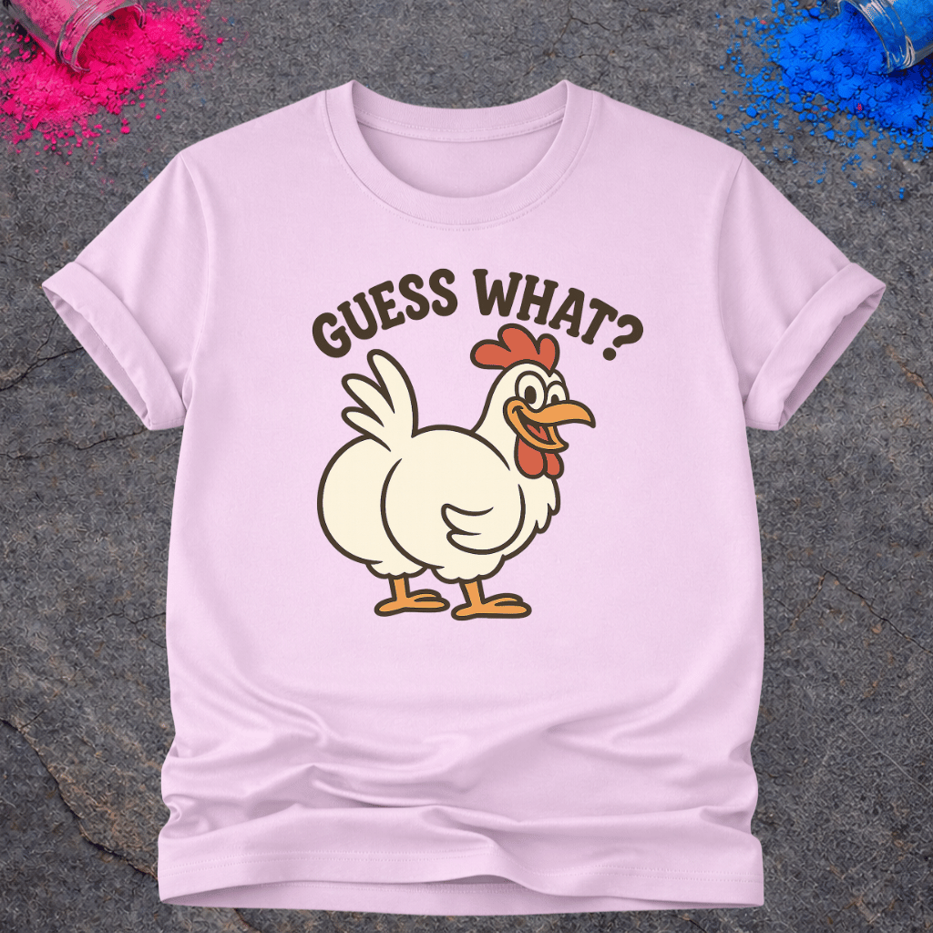 Guess What? Chicken Butt - T-Shirt
